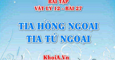 Bài tập Tia hồng ngoại, Tia tử ngoại: Giải bài tập 1, 2, 3, 4, 5, 6, 7, 8, 9 trang 142 SGK Vật lý 12 bài 27